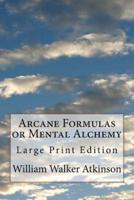 Arcane Formulas or Mental Alchemy