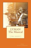 LYMAN The Musical