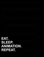 Eat Sleep Animation Repeat