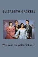 Wives and Daughters Volume 1