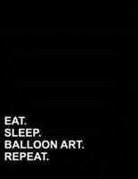 Eat Sleep Balloon Art Repeat