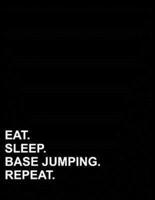 Eat Sleep Base Jumping Repeat
