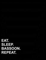 Eat Sleep Bassoon Repeat