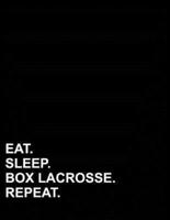Eat Sleep Box Lacrosse Repeat