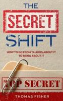 The Secret Shift
