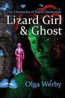 Lizard Girl & Ghost: The Chronicles of DaDA Immortals