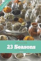 23 Seasons Blended Seasons and Herbs Recipes