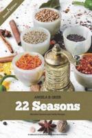 22 Seasons Blended Seasons and Herbs Recipes