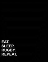 Eat Sleep Rugby Repeat