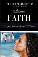 Ultimate Faith After Twelve Months of Sorrow - The Complete Edition