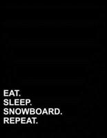 Eat Sleep Snowboard Repeat