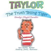 Taylor The Truth Telling Tiger