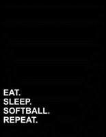 Eat Sleep Softball Repeat