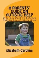 A Parents' Guide On Autistic Help