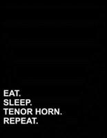 Eat Sleep Tenor Horn Repeat
