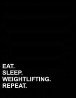 Eat Sleep Weightlifting Repeat