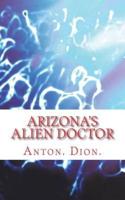 Arizona's Alien Doctor