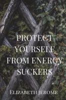 Protect Yourself from Energy Suckers