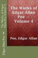 The Works of Edgar Allan Poe, Volume 4