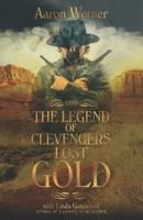 The Legend of Clevenger's Lost Gold