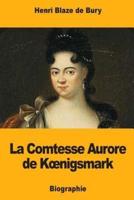 La Comtesse Aurore De Koenigsmark