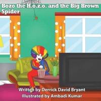 Bozo the Hozo and the Big Brown Spider