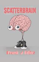 Scatterbrain