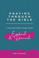 Praying Through Ezekiel & Daniel