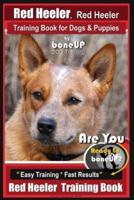 Red Heeler, Red Heeler Training Book for Dogs & Puppies By BoneUP DOG Training