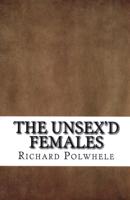 The Unsex'd Females