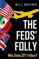 The Feds' Folly
