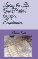 Living the Life, One Pastor's Wife's Experiences