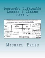 Deutsche Luftwaffe Losses & Claims Part 2