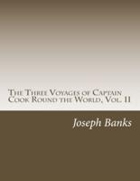 The Three Voyages of Captain Cook Round the World, Vol. II