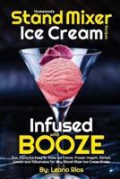 Homemade Stand Mixer Ice Cream Recipes Infused With Booze