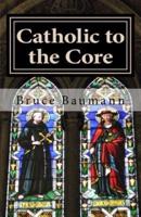 Catholic to the Core
