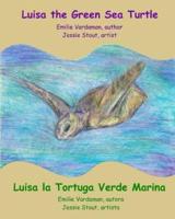 Luisa the Green Sea Turtle - Luisa La Tortuga Verde Marina