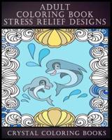 Adult Coloring Book Stress Relief Designs