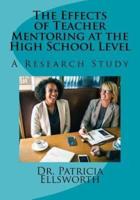 The Effects of Teacher Mentoring at the High School Level