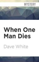 When One Man Dies