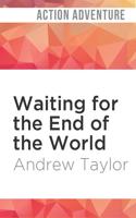 Waiting for the End of the World