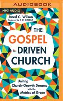 The Gospel-Driven Church