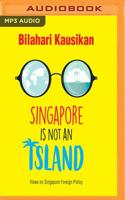 Singapore Is Not an Island