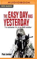 The Easy Day Was Yesterday
