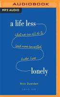 A Life Less Lonely