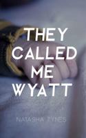 They Called Me Wyatt