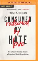 Consumed by Hate, Redeemed by Love