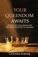 Your Queendom Awaits