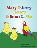 Mary & Jerry Canary & Enun C. Ate