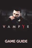 Vampyr Game Guide
